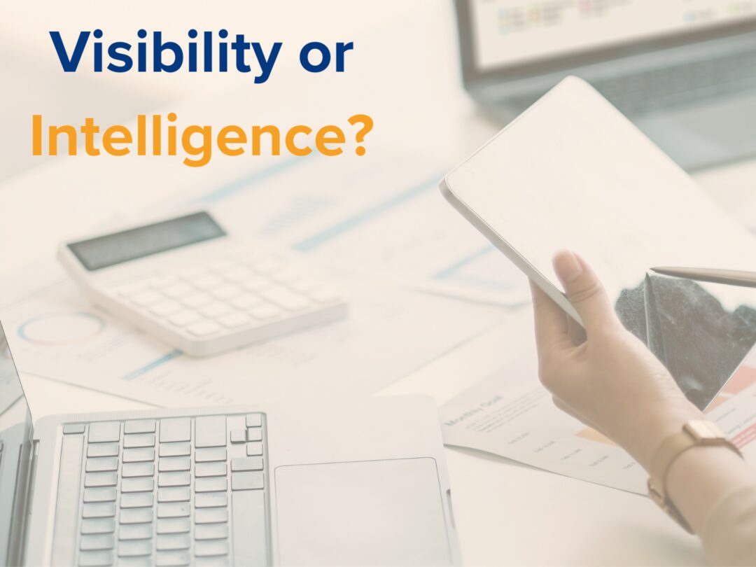 Visibility or Intelligence?